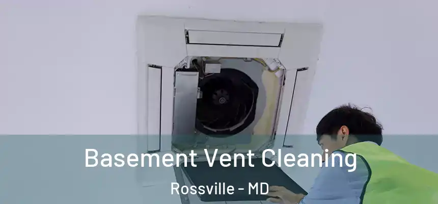  Basement Vent Cleaning Rossville - MD