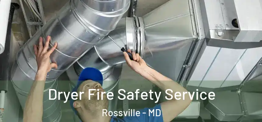  Dryer Fire Safety Service Rossville - MD
