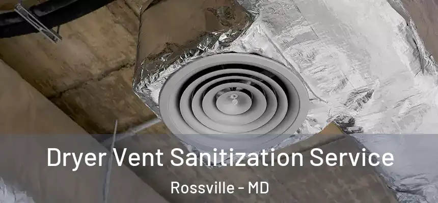 Dryer Vent Sanitization Service Rossville - MD