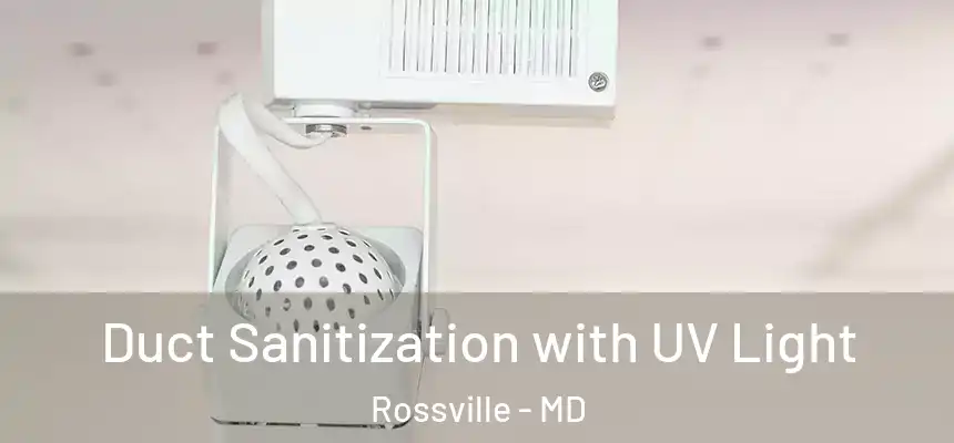  Duct Sanitization with UV Light Rossville - MD