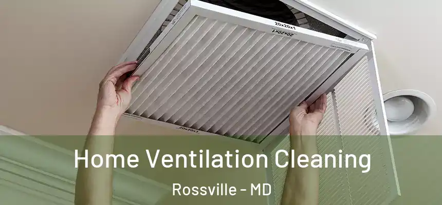  Home Ventilation Cleaning Rossville - MD