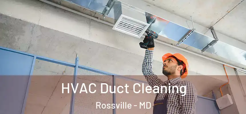  HVAC Duct Cleaning Rossville - MD