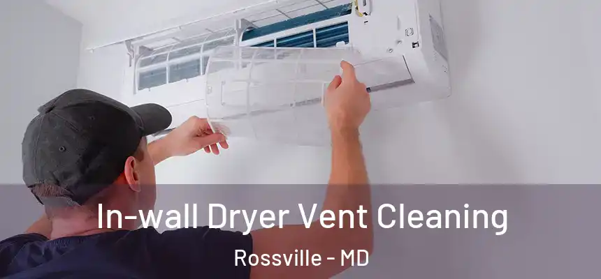  In-wall Dryer Vent Cleaning Rossville - MD
