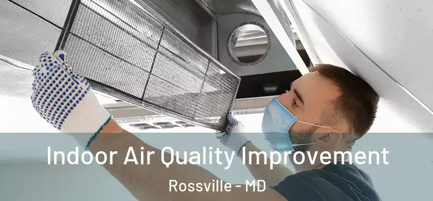  Indoor Air Quality Improvement Rossville - MD