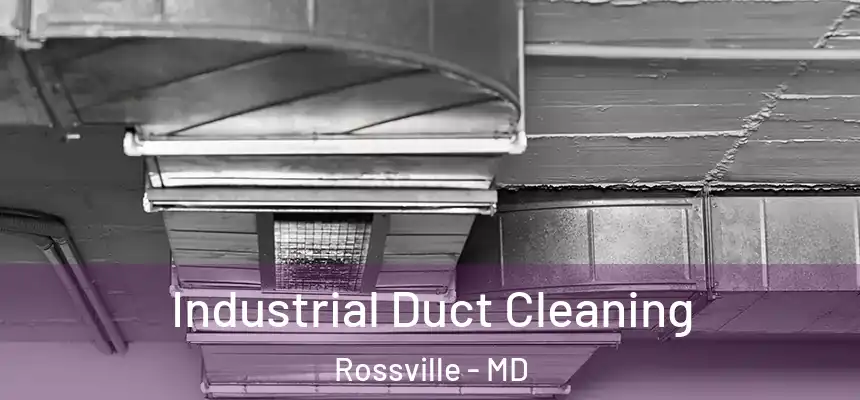  Industrial Duct Cleaning Rossville - MD