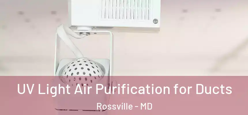  UV Light Air Purification for Ducts Rossville - MD