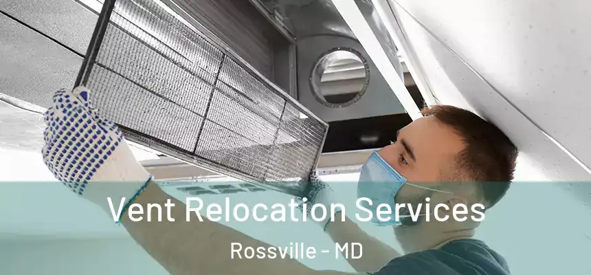  Vent Relocation Services Rossville - MD
